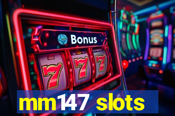 mm147 slots